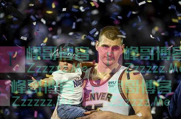 从“可乐男孩”到传奇 约基奇站上人生之巅