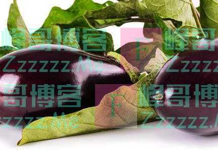 茄子是骨质疏松的“发物”？医生：想要骨头好，可多吃这4物