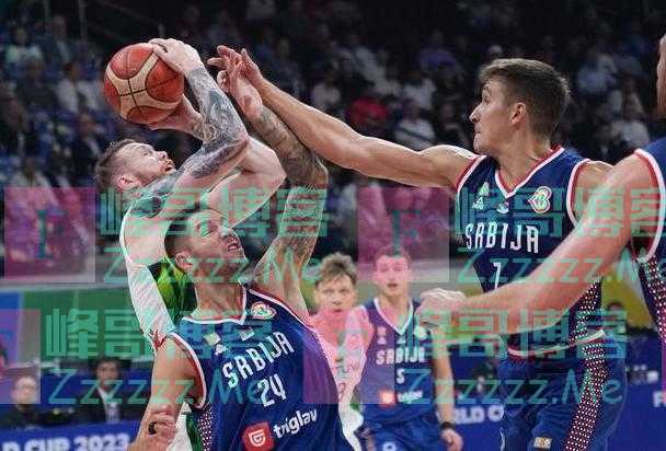 篮球世界杯！塞尔维亚、美国晋级四强！